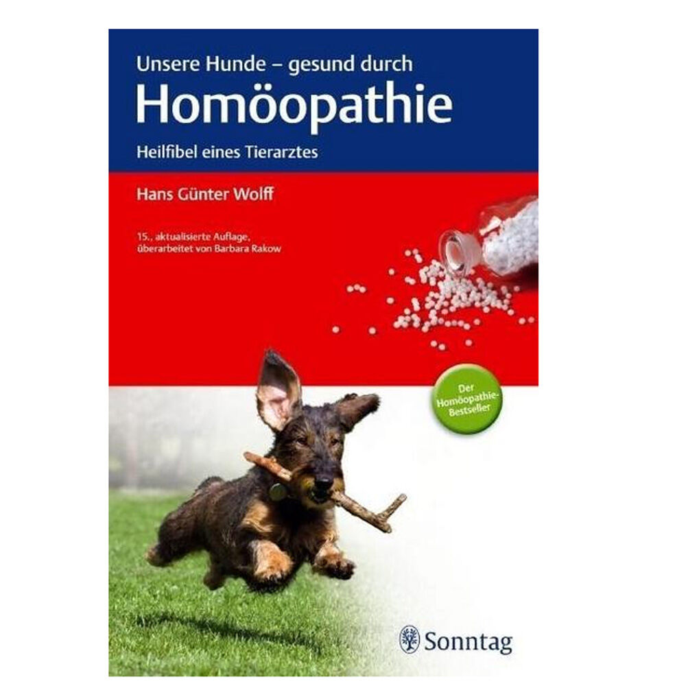 Unsere Hunde - gesund durch Homopathie: Heilfibel eines Tierarztes