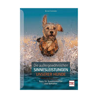 Die auergewhnlichen Sinnesleistungen unserer Hunde