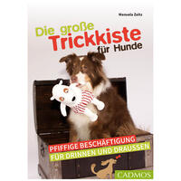 Die groe Trickkiste fr Hunde - Pfiffige Beschftigung fr drinnen und drauen